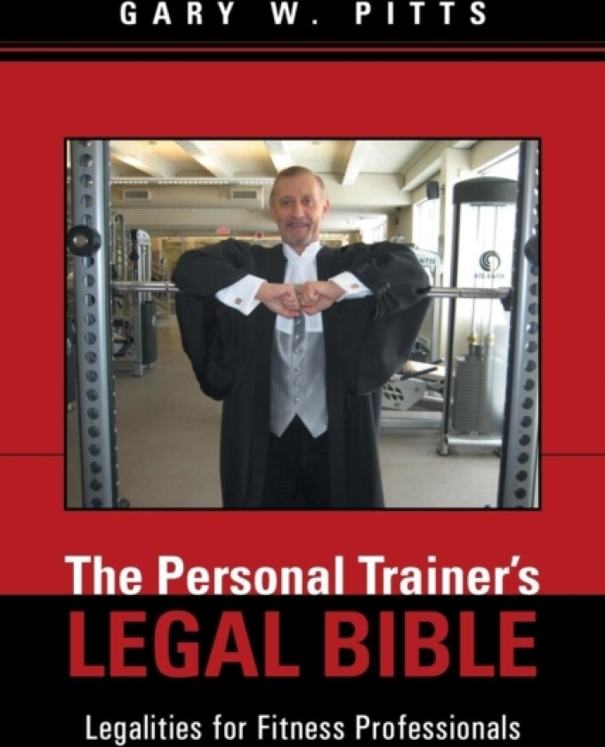 The Personal Trainer's Legal Bible av Gary W Pitts (Paperback)