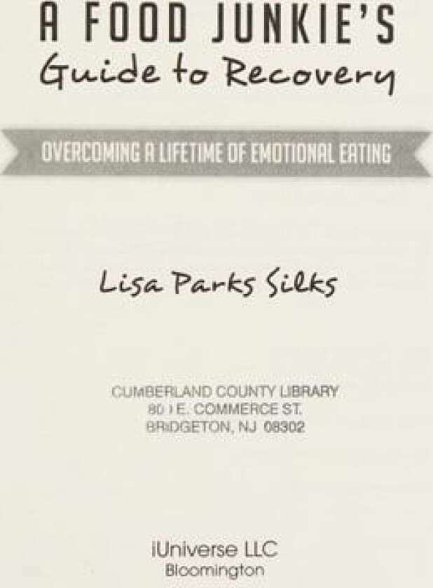 A Food Junkie's Guide to Recovery: Overcoming a Lifetime of Emotional Eating av Lisa Parks Silks (Hardcover)