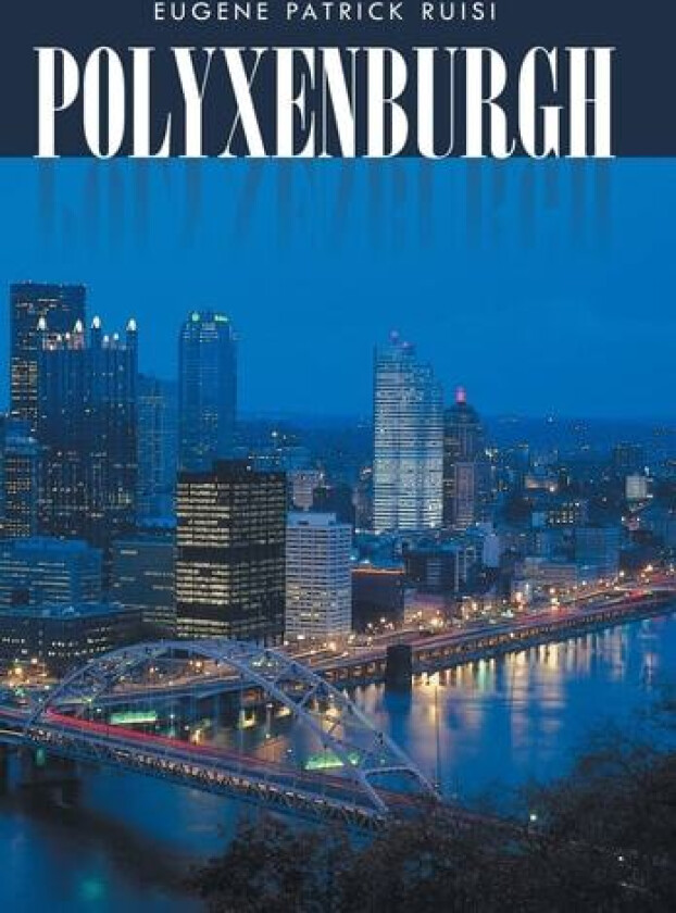 Polyxenburgh av Eugene Patrick Ruisi (Hardcover)