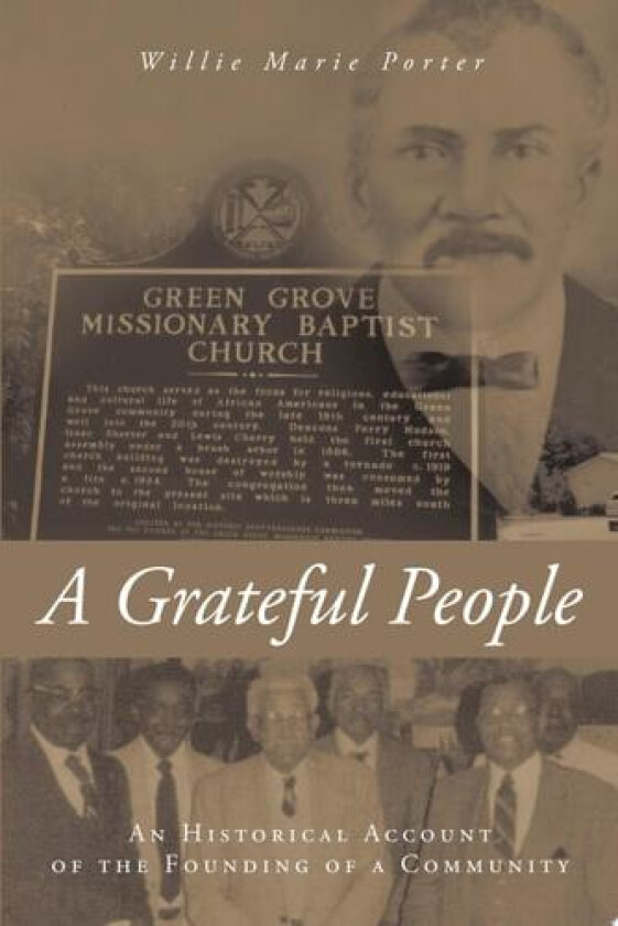 A Grateful People: An Historical Account of the Founding of a Community av Willie Marie Porter (Paperback)