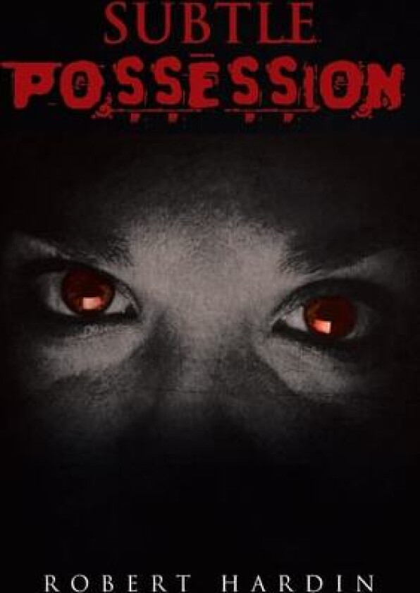Subtle Possession av Robert Hardin (Hardcover)
