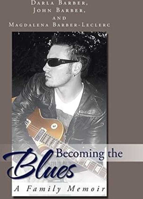 Becoming the Blues av J And D Barber, M Barber-Leclerc (Hardcover)