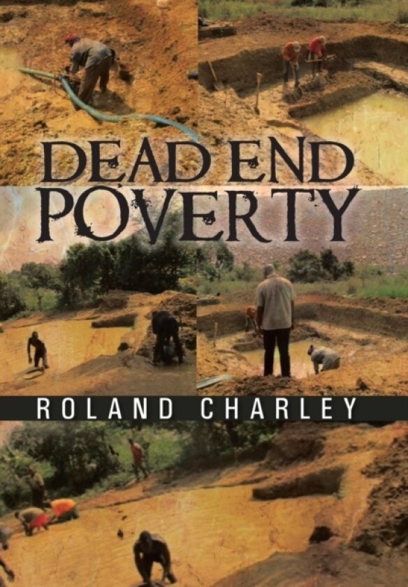 Dead End Poverty av Roland Charley (Hardcover)