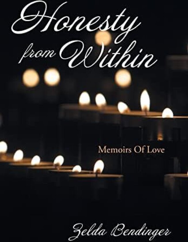 Honesty from Within: Memoirs of Love av Zelda Bendinger (Hardcover)