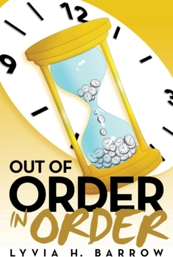 Out of Order in Order av Lyvia H Barrow (Paperback)