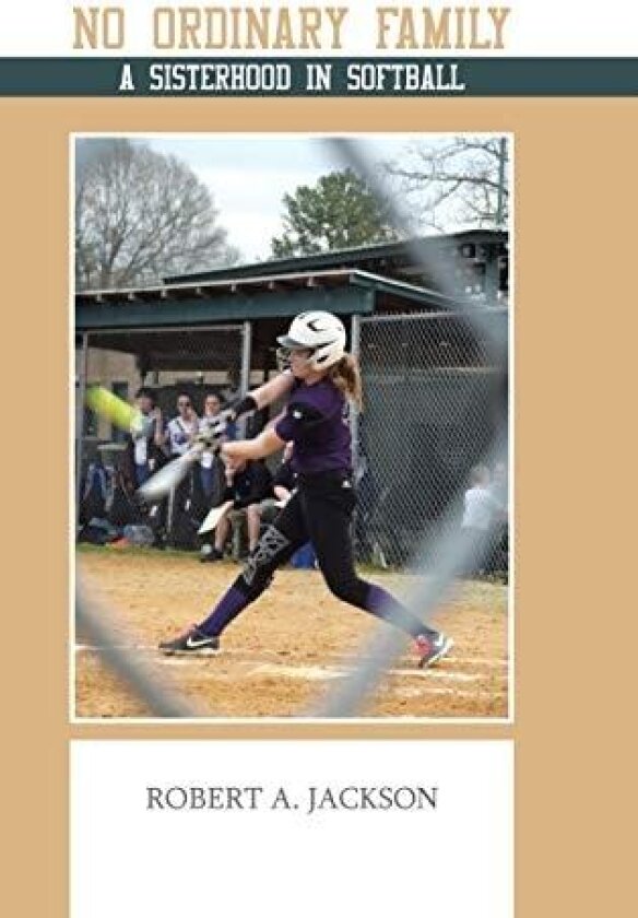 No Ordinary Family: A Sisterhood in Softball av Robert A. Jackson (Hardcover)