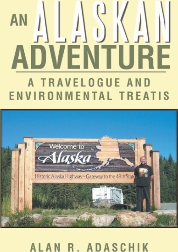 An Alaskan Adventure av Alan R Adaschik (Paperback)