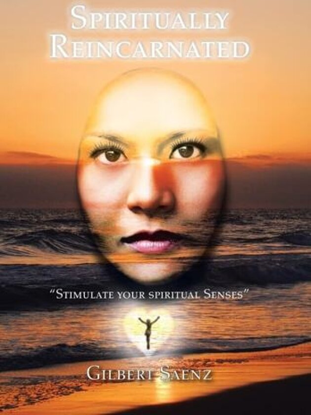Spiritually Reincarnated av Gilbert Saenz (Hardcover)