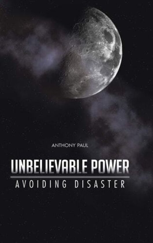 Unbelievable Power av Anthony Paul (Hardcover)