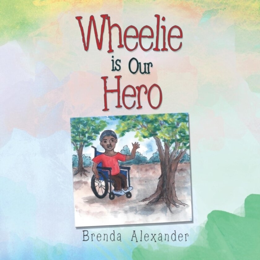 Wheelie is Our Hero av Brenda Alexander (Paperback)
