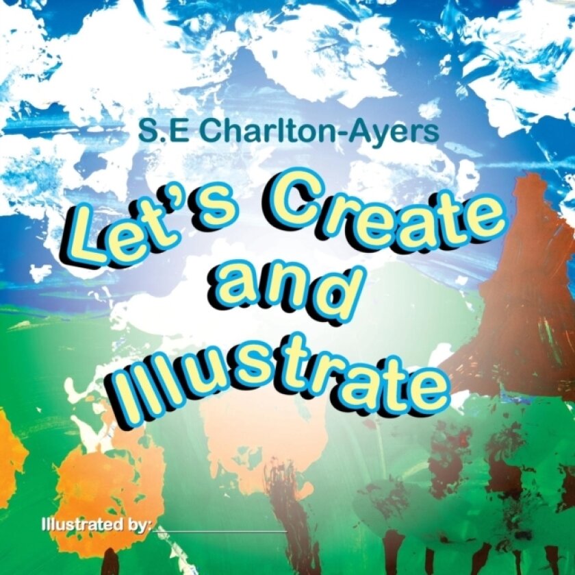Let's Create and Illustrate av S E Charlton-Ayers (Paperback)