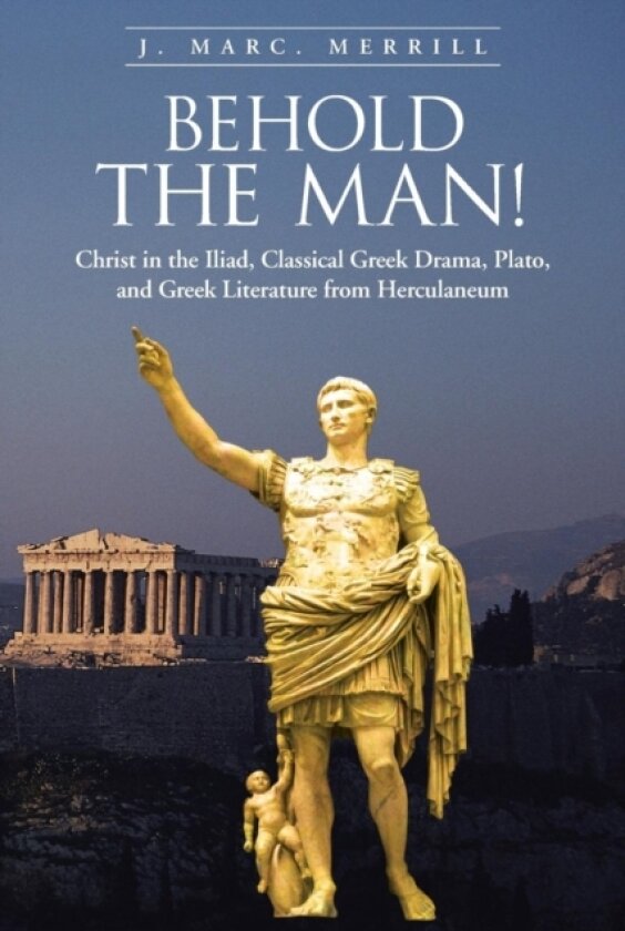 Behold the Man! av J Marc Merrill (Paperback)
