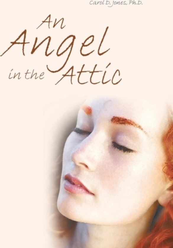 An Angel in the Attic av Carol D Jones Ph D (Hardcover)