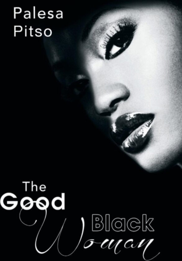 The Good Black Woman av Palesa Pitso (Paperback)