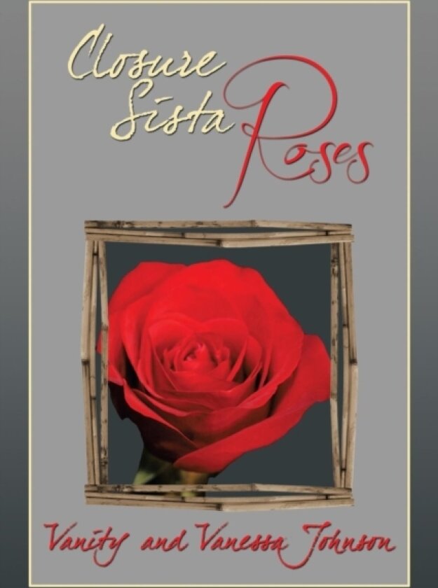 Closure Sista Roses av Vanity, Vanessa Johnson (Paperback)