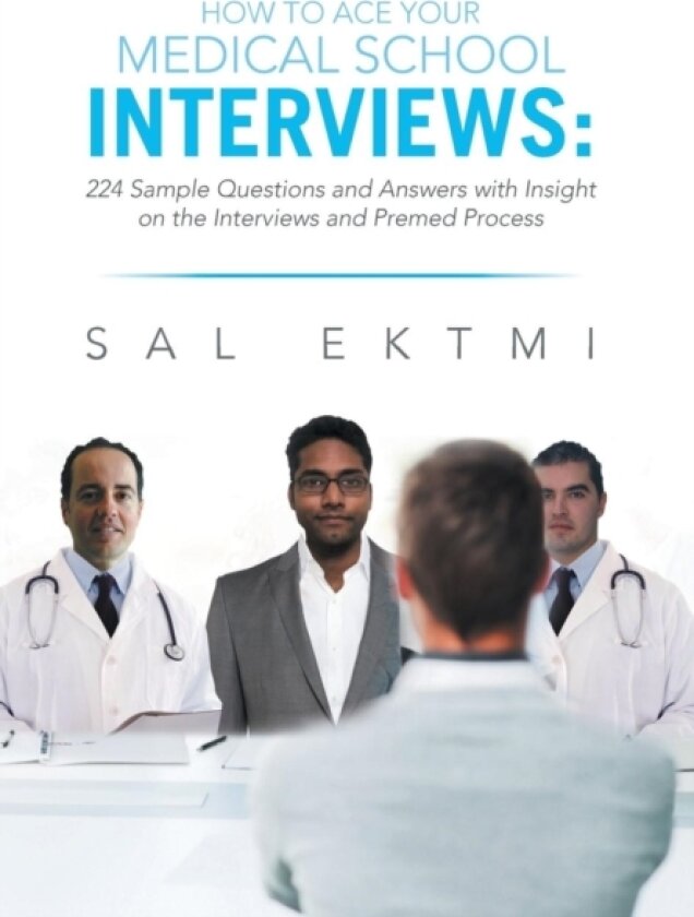 How to Ace Your Medical School Interviews av Sal Ektmi (Hardcover)