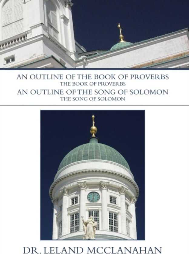An Outline of the Book of Proverbs av Dr Leland McClanahan (Hardcover)