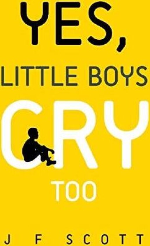 Yes, Little Boys Cry Too av J F Scott (Paperback)