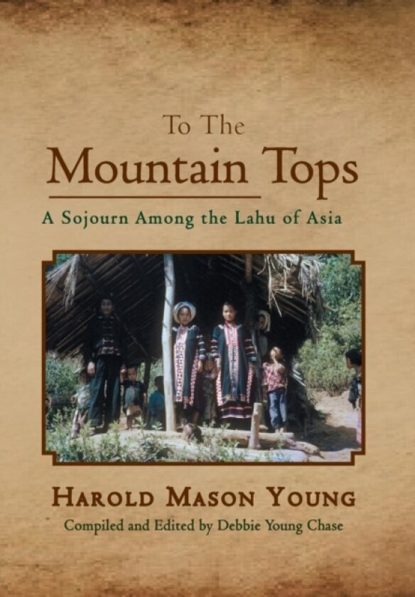 To the Mountain Tops av Harold Mason Young (Hardcover)