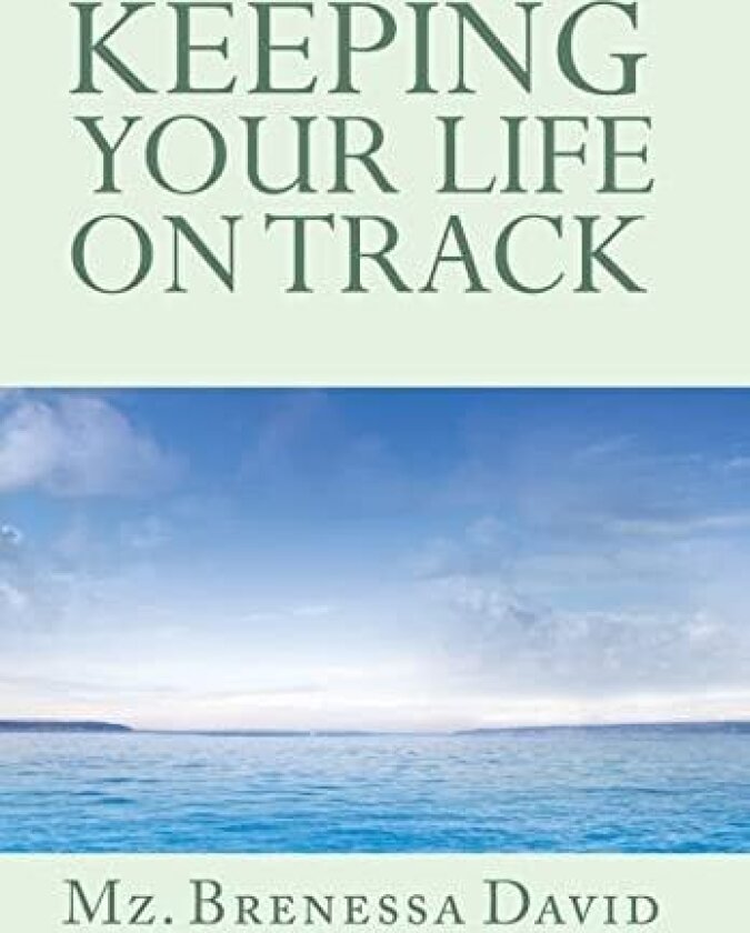 Keeping Your Life on Track av Brenessa David (Hardcover)