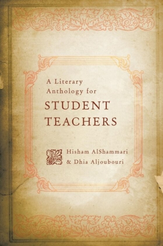 A Literary Anthology for Student Teachers av Hisham Alshammari, Dhia Aljoubouri (Paperback)