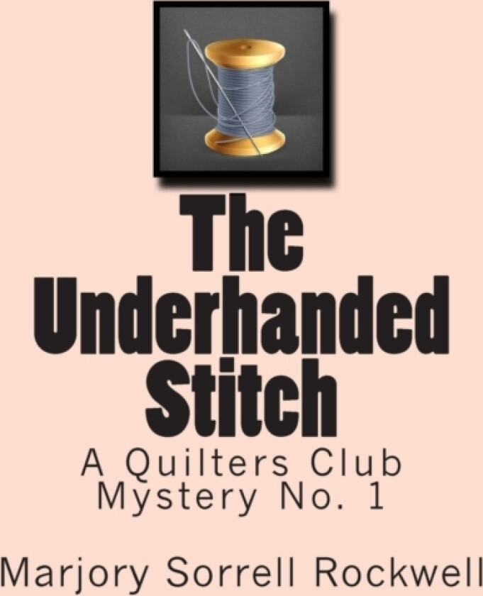 The Underhanded Stitch av Marjorie Sorrell Rockwell (Paperback)