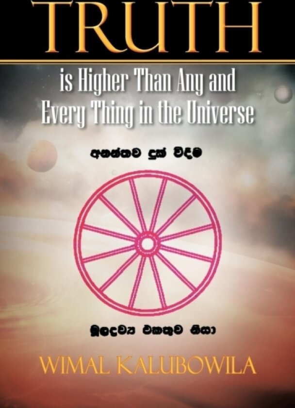 Truth is Higher Than Any and Every Thing in the Universe av Wimal Kalubowila (Paperback)