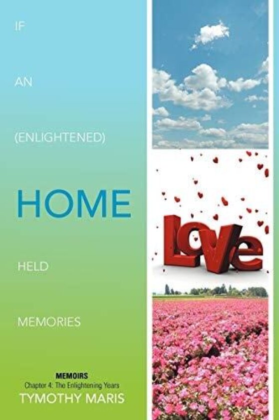 If an (Enlightened) Home Held Memories av Tymothy Maris (Paperback)