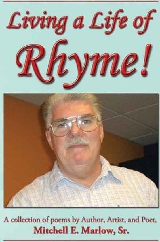 Living a Life of Rhyme! av Mitchell E. Marlow Sr. (Paperback)