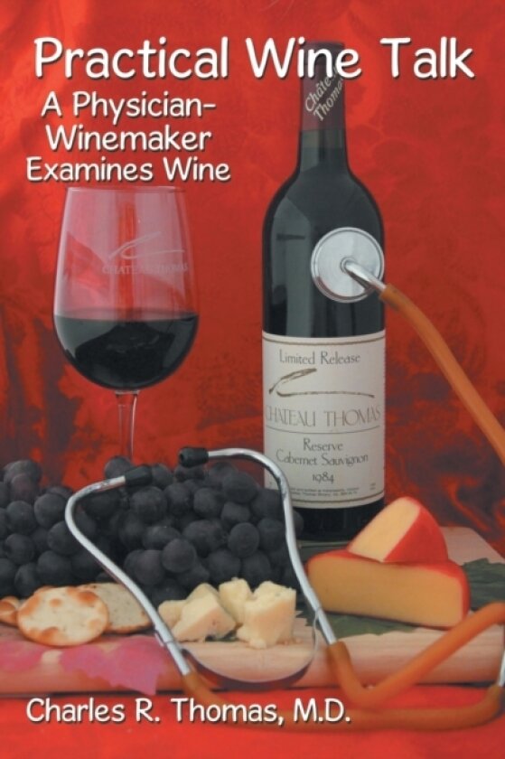 Practical Wine Talk av Charles R. Thomas M.D (Paperback)