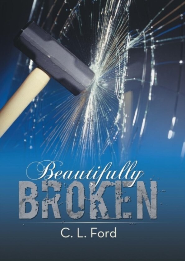 Beautifully Broken av C.L. Ford (Paperback)