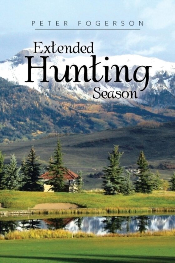 Extended Hunting Season av Peter Fogerson (Paperback)