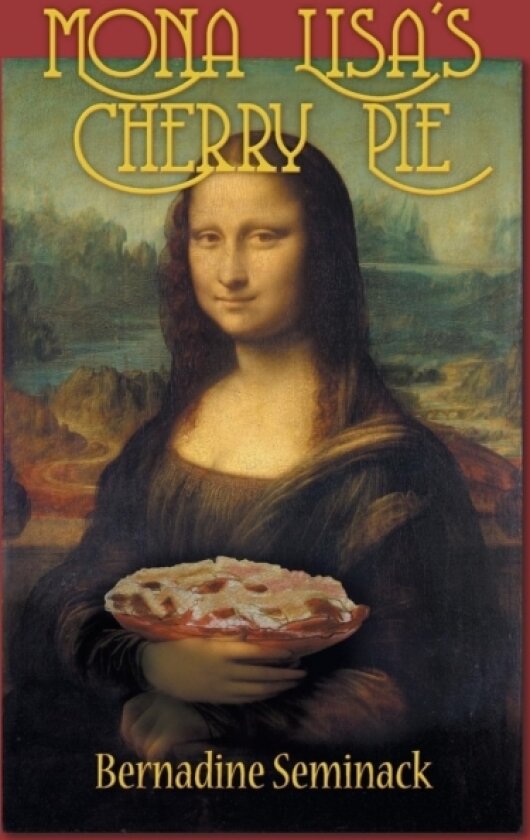 Mona Lisa's Cherry Pie av Bernadine Seminack (Paperback)