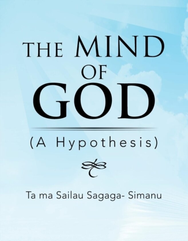 The Mind of God av Ta Ma Sailau Sagaga-Simanu (Paperback)