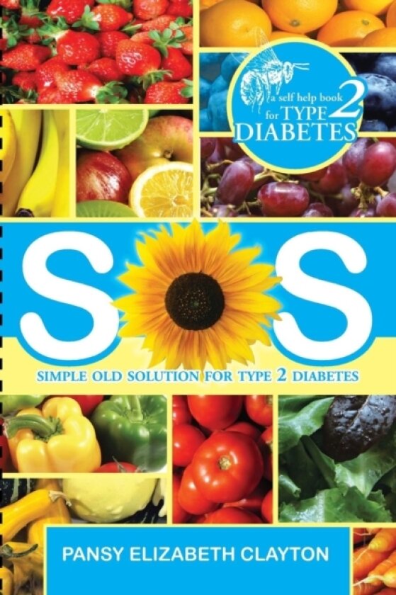 S.0.S. Simple Old Solution for Type 2 Diabetes av Pansy Elizabeth Clayton (Paperback)