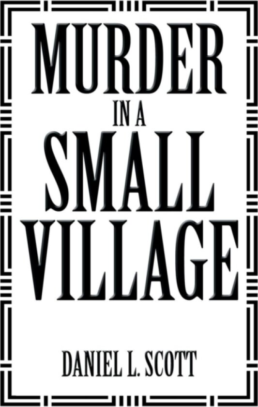 Murder in a Small Village av Daniel L Scott (Paperback)