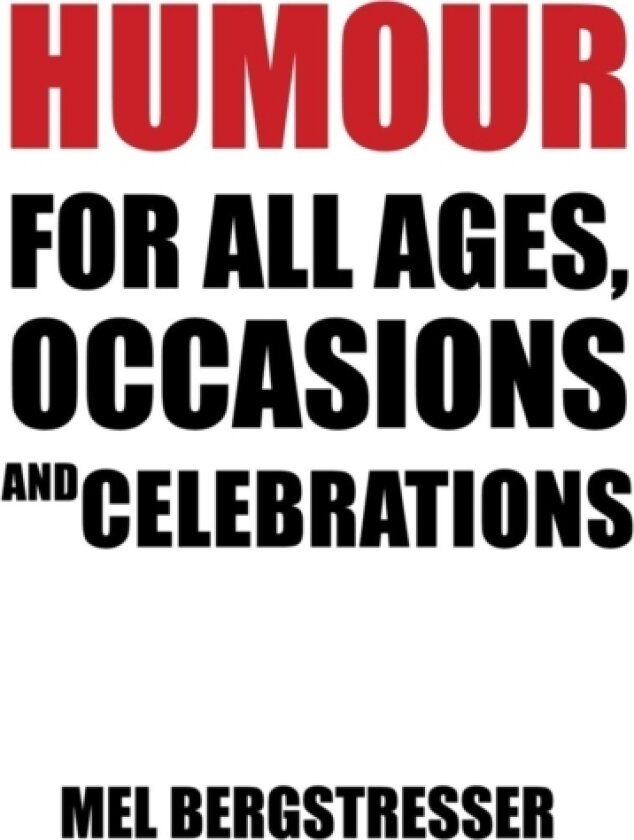 Humour for All Ages, Occasions and Celebrations av Mel Bergstresser (Hardcover)