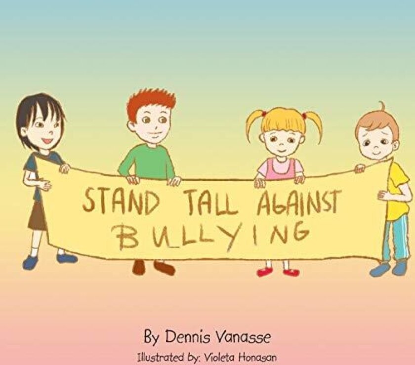 Stand Tall Against Bullying av Dennis Vanasse (Paperback)