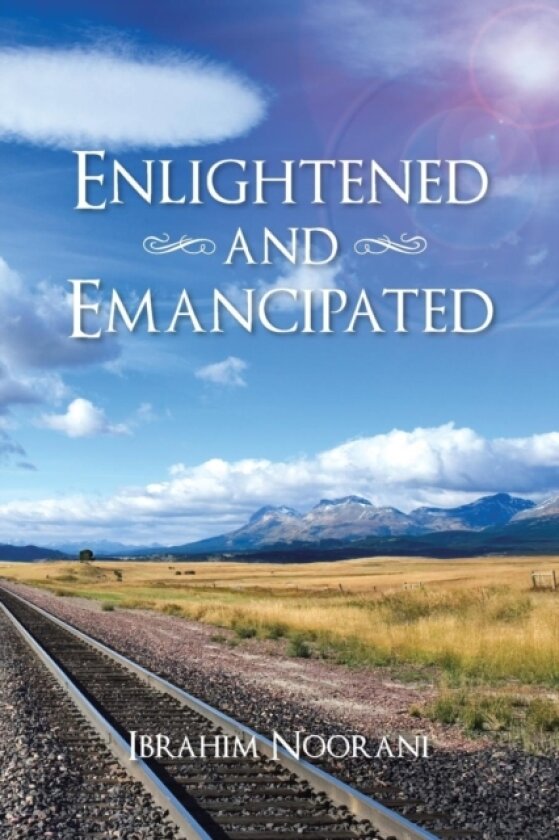 Enlightened and Emancipated av Ibrahim Noorani (Paperback)