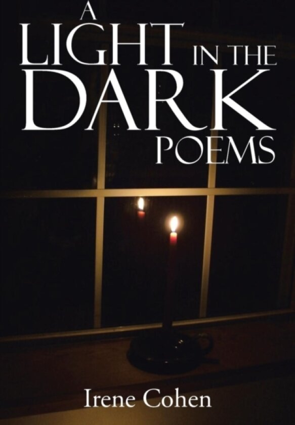 A Light in the Dark Poems av Professor Irene Cohen (Paperback)