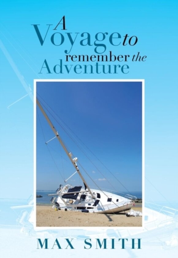 A Voyage to Remember the Adventure av Max Smith (Paperback)