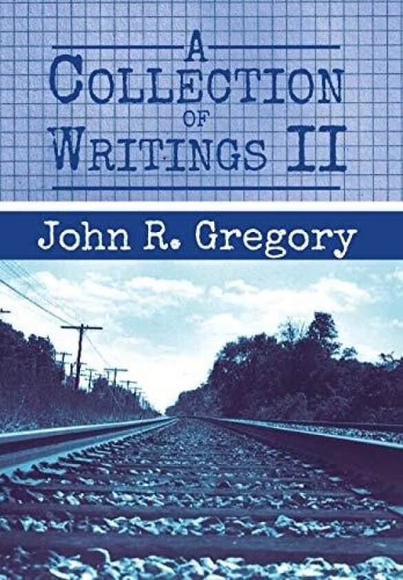 A Collection of Writings II av John R Gregory (Hardcover)