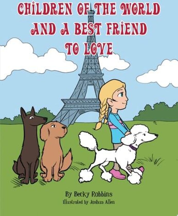 Children of the World and A Best Friend to Love av Becky Robbins (Paperback)