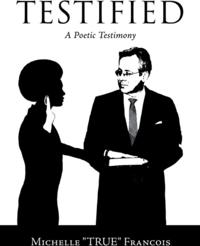 Testified av Michelle ''True'' Francois (Paperback)