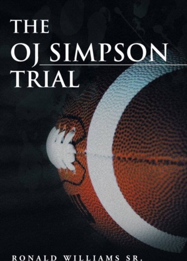 The Oj Simpson Trial av Ronald MD Williams (Paperback)