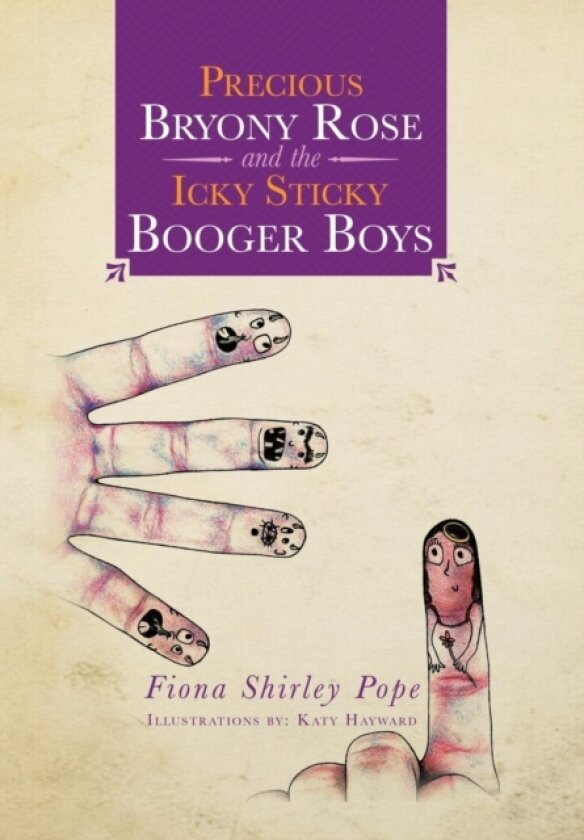 Precious Bryony Rose and the Icky Sticky Booger Boys av Fiona Shirley Pope (Hardcover)