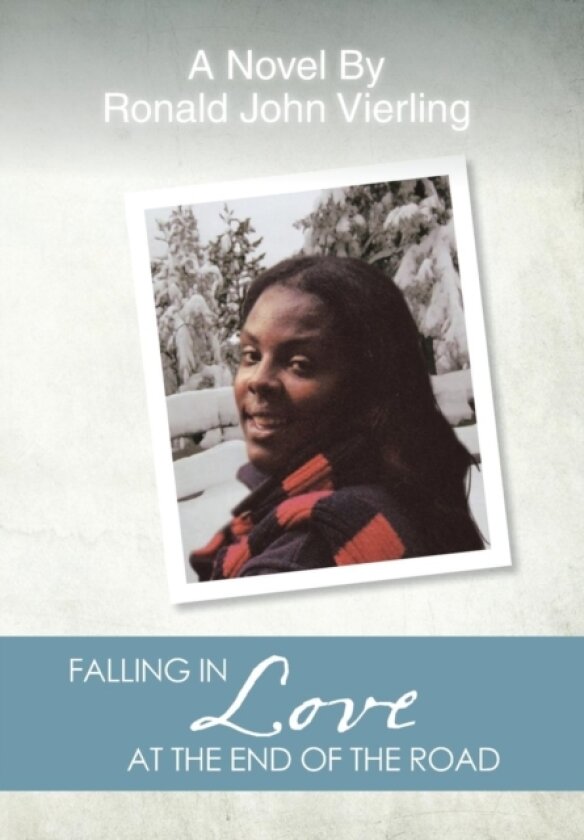 Falling in Love at the End of the Road av Ronald John Vierling (Hardcover)
