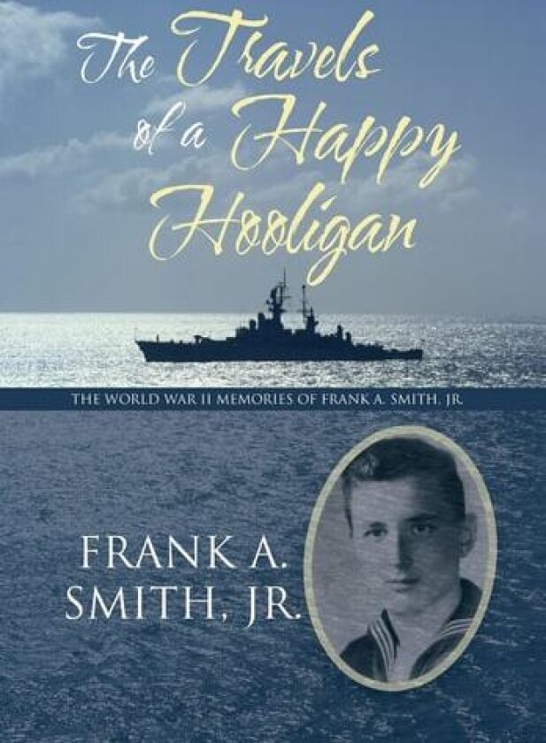The Travels of a Happy Hooligan av Frank A. Smith Jr. (Hardcover)
