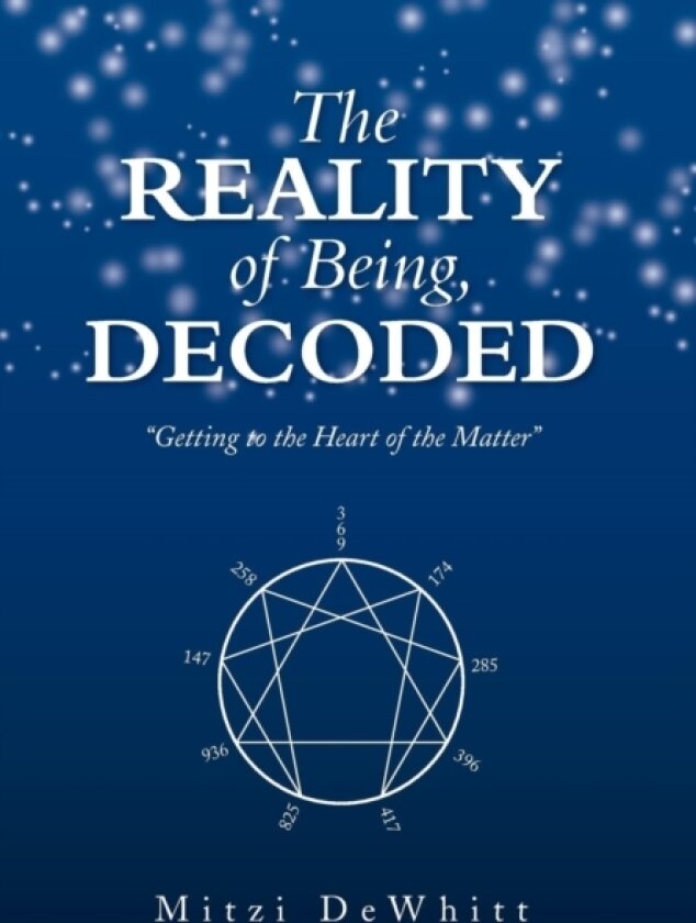 The Reality of Being, Decoded av Mitzi Dewhitt (Hardcover)