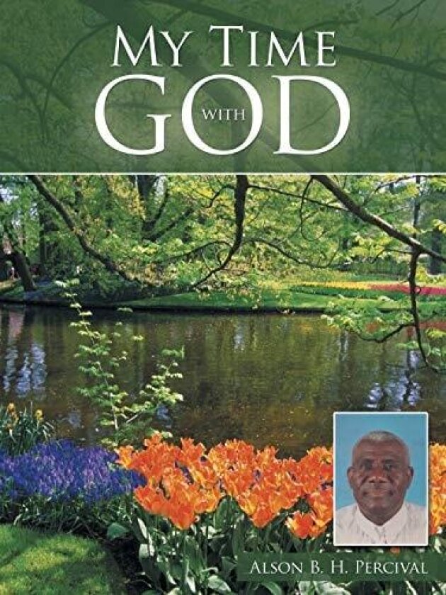 My Time With God av Alson B.H. Percival (Paperback)